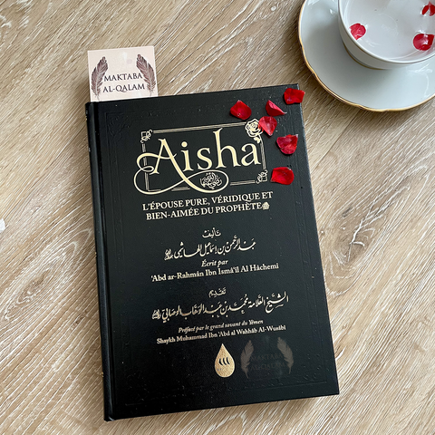 Aisha l’épouse Pure, Véridique Et Bien Aimée Du Prophète