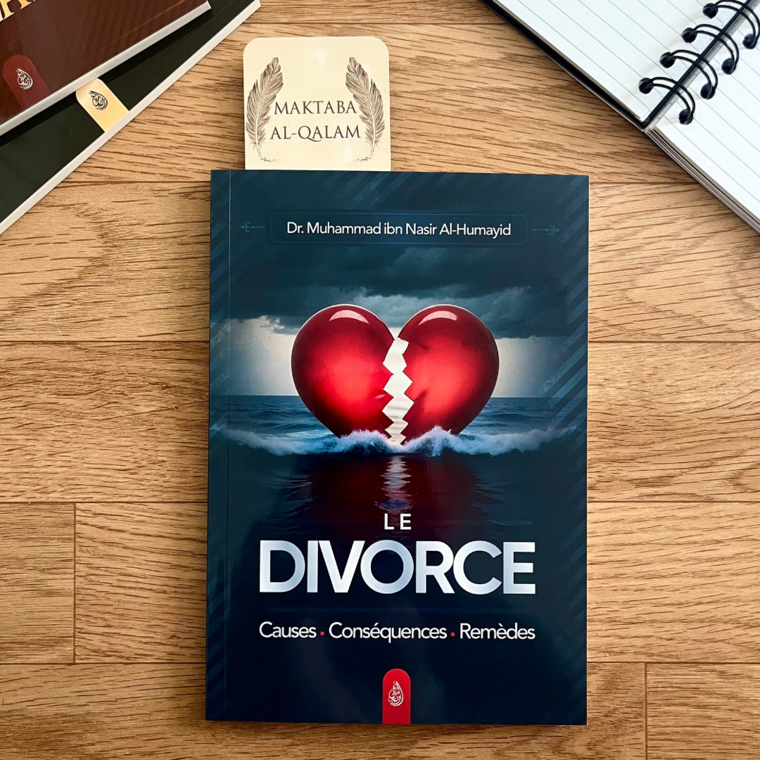 LE DIVORCE (Causes - Conséquences - Remèdes) - Muhammad ibn Nasir Al Humayid