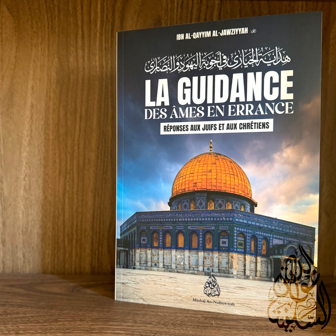 La guidance des âmes en errance : Réponses aux juifs et aux chrétiens - l’imam Ibn Al-Qayyim