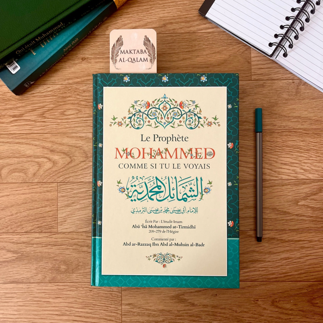 Le Prophète Mohammed صلى الله عليه وسلم Comme Si Tu Le Voyais