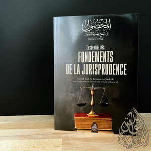 L’essentiel des Fondements de la Jurisprudence (Usul Al-Fiqh) - Cheikh 'Abd Al-'Aziz Ar-Rayss