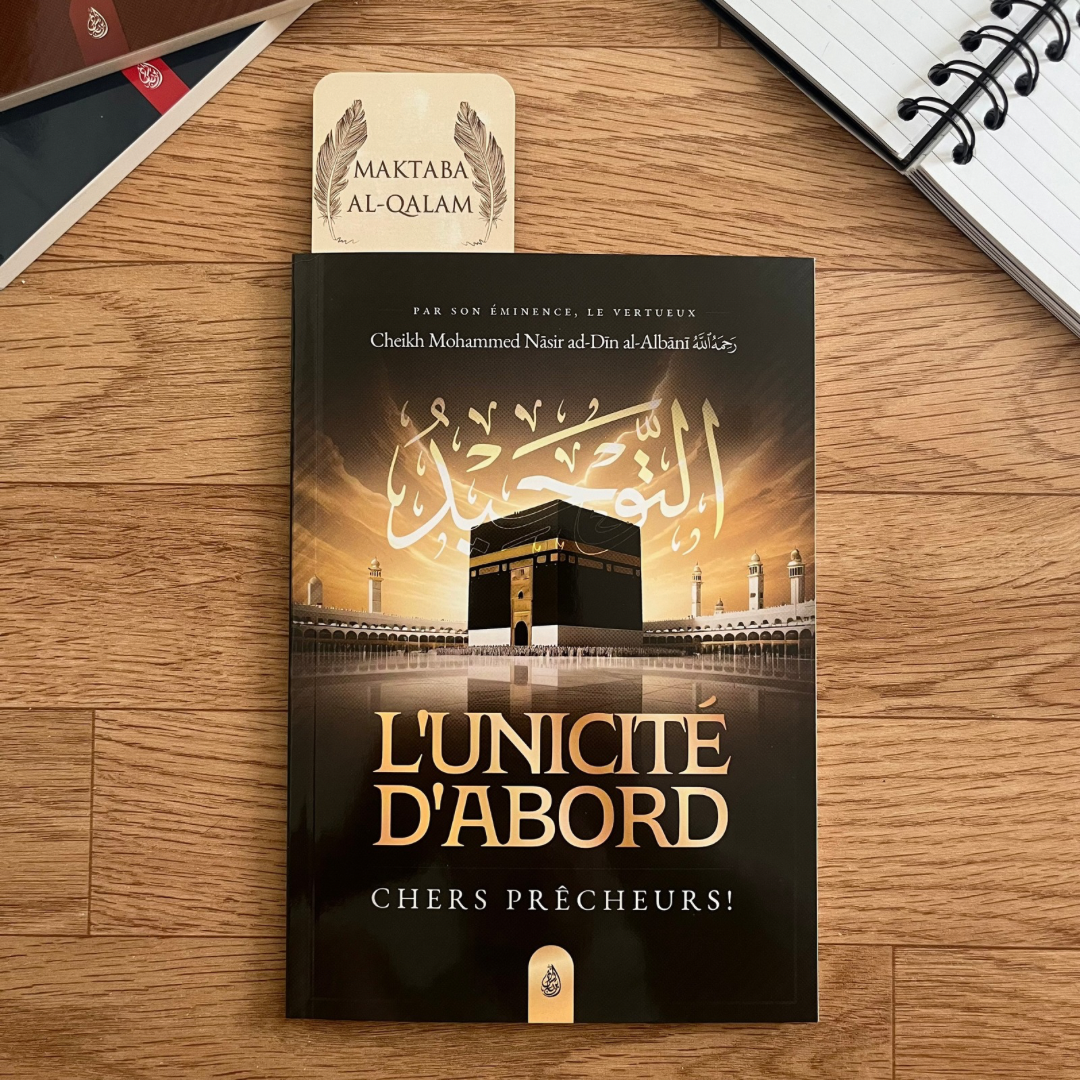 L'Unicité d'Abord, Chers Prêcheurs ! - Mohammed Nasir Dîn Al Albânî
