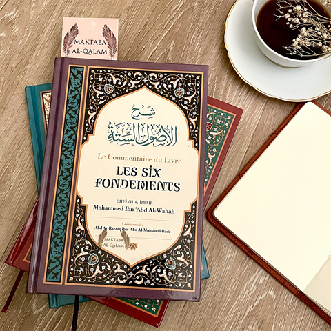 Le commentaire du Livre Les Six Fondements, de Cheik et Imam Mohammed Ibn 'Abd Al-Wahab, par Abd Ar-Razzâq Abd Al-Muhsin al-Badr