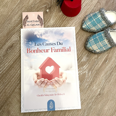 Les Causes du Bonheur Familial, de Cheikh Sûlaymân Ar-Rûhayli