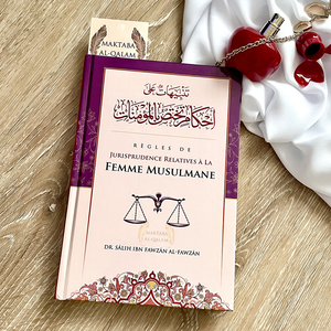 Règles de jurisprudence relatives à la Femme Musulmane, de Sâlih Ibn Fawzân Al-Fawzân
