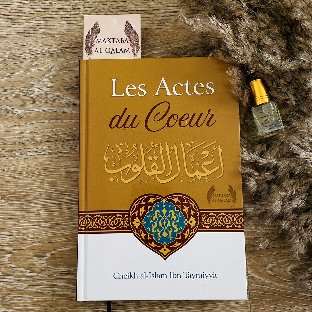 Les Actes Du Coeur, de Cheikh Ibn Taymiyya